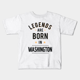 Legends Are Born In Washington Kids T-Shirt